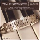 Papa John DeFrancesco - Big Shot - CD