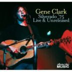 Gene Clark - Silverado '75 : Live And Unreleased - CD
