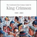 King Crimson - Condensed 21st Century Guide to.. 69-03 - 2CD