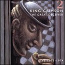 King Crimson - Great Deceiver, Vol. 2 - 2CD King Crimson - Great Deceiver, Vol. 2 - 2CD