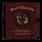Good Charlotte - Chronicles of Life & Death - CD Good Charlotte - Chronicles of Life & Death - CD