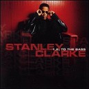 Stanley Clarke - 1, 2, To the Bass - CD