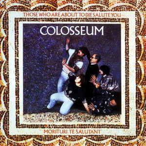 Colosseum – Those Who Are About To Die Salute You - CD Colosseum – Those Who Are About To Die Salute You - CD