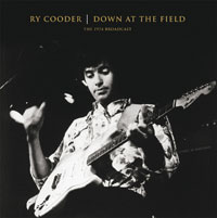 RY COODER - DOWN AT THE FIELD - 2LP