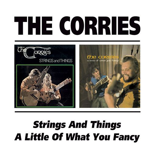 Corries – Strings And Things/A Little Of What You Fancy - 2CD Corries – Strings And Things/A Little Of What You Fancy - 2CD