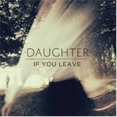Daughter - If You Leave - CD