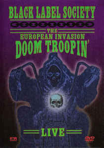 Black Label Society-European Invasion: Doom Troopin' Live-DVD+CD Black Label Society-European Invasion: Doom Troopin' Live-DVD+CD