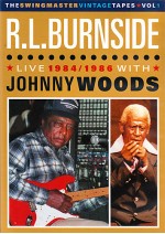 R.L. BURNSIDE - LIVE WITH JOHNNY WOODS 1984/1986 - DVD