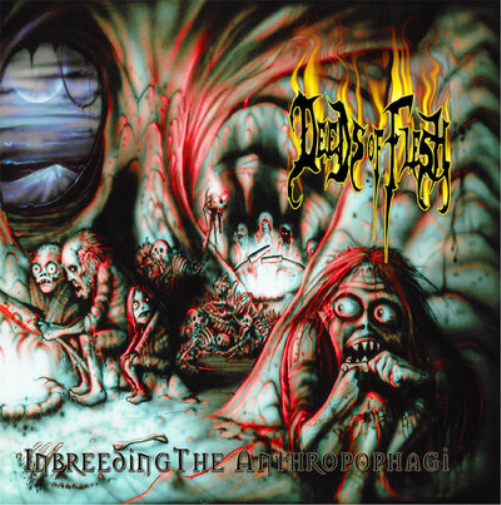 Deeds Of Flesh - Inbreeding the Anthropophagi - CD