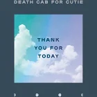 Death Cab For Cutie - Thank you for today - CD