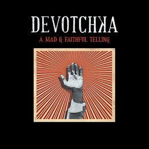 DeVotchKa - A Mad & Faithful Telling - LP DeVotchKa - A Mad & Faithful Telling - LP