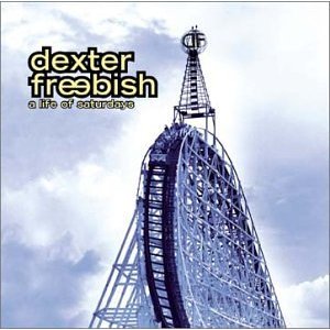 Dexter Freebish - Life of Saturdays - CD
