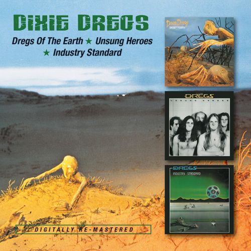 Dixie Dregs – Dregs Of The Earth / Unsung Heroes / Industry -2CD
