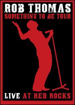 Rob Thomas - Something to Be Tour Live at Red Rocks - DVD
