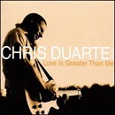 Chris Duarte Group - Love Is Greater Than Me - CD