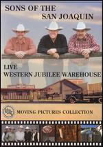 Sons of the San Joaquin - Live - Western Jubilee Warehouse - DVD