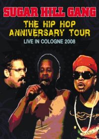 Sugarhill Gang - The Hip Hop Ann. Tour Live in Cologne 2008- DVD
