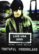 Nine Inch Nails - Toothful Voodooland 2005 - DVD