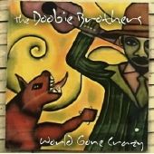 Doobie Brothers - World Gone Crazy - CD+DVD Doobie Brothers - World Gone Crazy - CD+DVD