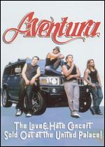 Aventura - Love&Hate Concert-Sold Out at the United Palace- DVD Aventura - Love&Hate Concert-Sold Out at the United Palace- DVD