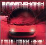 Bassmekanik - Faster, Harder, Louder - DVD+CD