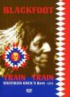Blackfoot - Live - Train Train-Southern Rock'S Best - DVD