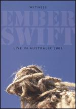 Ember Swift - Witness Ember Swift Live in Australia 2005 - DVD