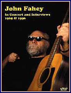 John Fahey - IN CONCERT AND INTERVIEWS 1969 & 1996 - DVD