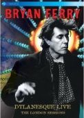 Bryan Ferry - Dylanesque Live - The London Sessions - DVD Bryan Ferry - Dylanesque Live - The London Sessions - DVD