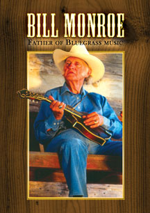 Bill Monroe - Father Of Bluegrass Music - DVD Bill Monroe - Father Of Bluegrass Music - DVD