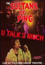 Sultans of Ping - U Talk Too Much - DVD