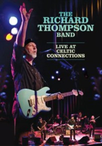 Richard Thompson Band - Live At Celtic Connections - DVD Richard Thompson Band - Live At Celtic Connections - DVD