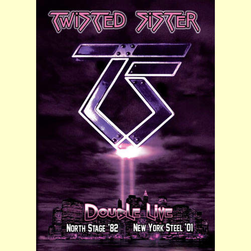 Twisted Sister - Double Live- North Stage ’82/N.Y.Steel ’01-2DVD Twisted Sister - Double Live- North Stage ’82/N.Y.Steel ’01-2DVD