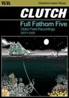 Clutch - Full Fathom Five: Video Field Recordings 2007-2008- DVD