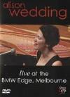 Alison Wedding - Live At The BMW Edge, Melbourne - DVD