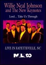 Willie Neal Johnson&Gospel Keynotes-Lord... Take Us Through-DVD