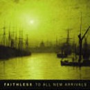 FAITHLESS - To All New Arrivals - CD