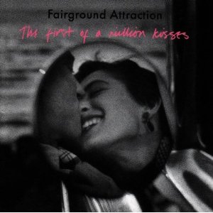 FAIRGROUND ATTRACTION - The First of a Million Kisses - CD FAIRGROUND ATTRACTION - The First of a Million Kisses - CD