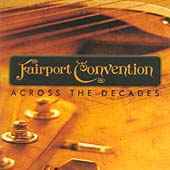 Fairport Convention - Across the Decades - 2CD - Kliknutím na obrázek zavřete