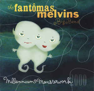 Fantomas Melvins Big Band ‎– Millennium Monsterwork 2000 -