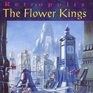Flower Kings - Retropolis - CD Flower Kings - Retropolis - CD