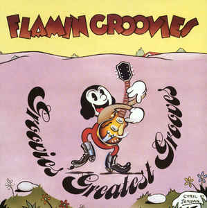 Flamin' Groovies - Groovies Greatest Grooves - 2LP Flamin' Groovies - Groovies Greatest Grooves - 2LP