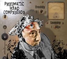 Pneumatic Head Compressor – From Freddy To Lemmy - CD