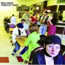 FIELD MUSIC - Tones Of Town - CD