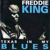 Freddie King - Texas in My Blues - 2CD Freddie King - Texas in My Blues - 2CD