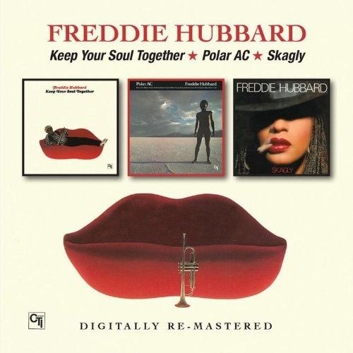 Freddie Hubbard - Keep Your Soul Together/Polar AC/Skagly - 2CD Freddie Hubbard - Keep Your Soul Together/Polar AC/Skagly - 2CD