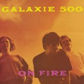 Galaxie 500 - On Fire (+ Bonus CD) - 2CD