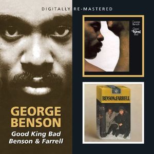 George Benson - Good King Bad / Benson & Farrell - CD George Benson - Good King Bad / Benson & Farrell - CD
