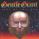 Gentle Giant - Edge Of Twilight - 2CD