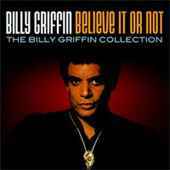 Billy Griffin - Believe It or Not-Collection - CD Billy Griffin - Believe It or Not-Collection - CD